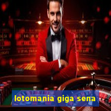 lotomania giga sena